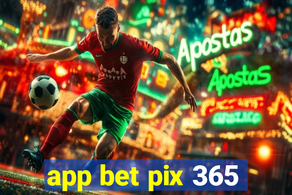 app bet pix 365